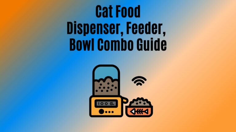 5 Cat Food Dispenser, Feeder, Feeding Station & Bowl Combo Guide
