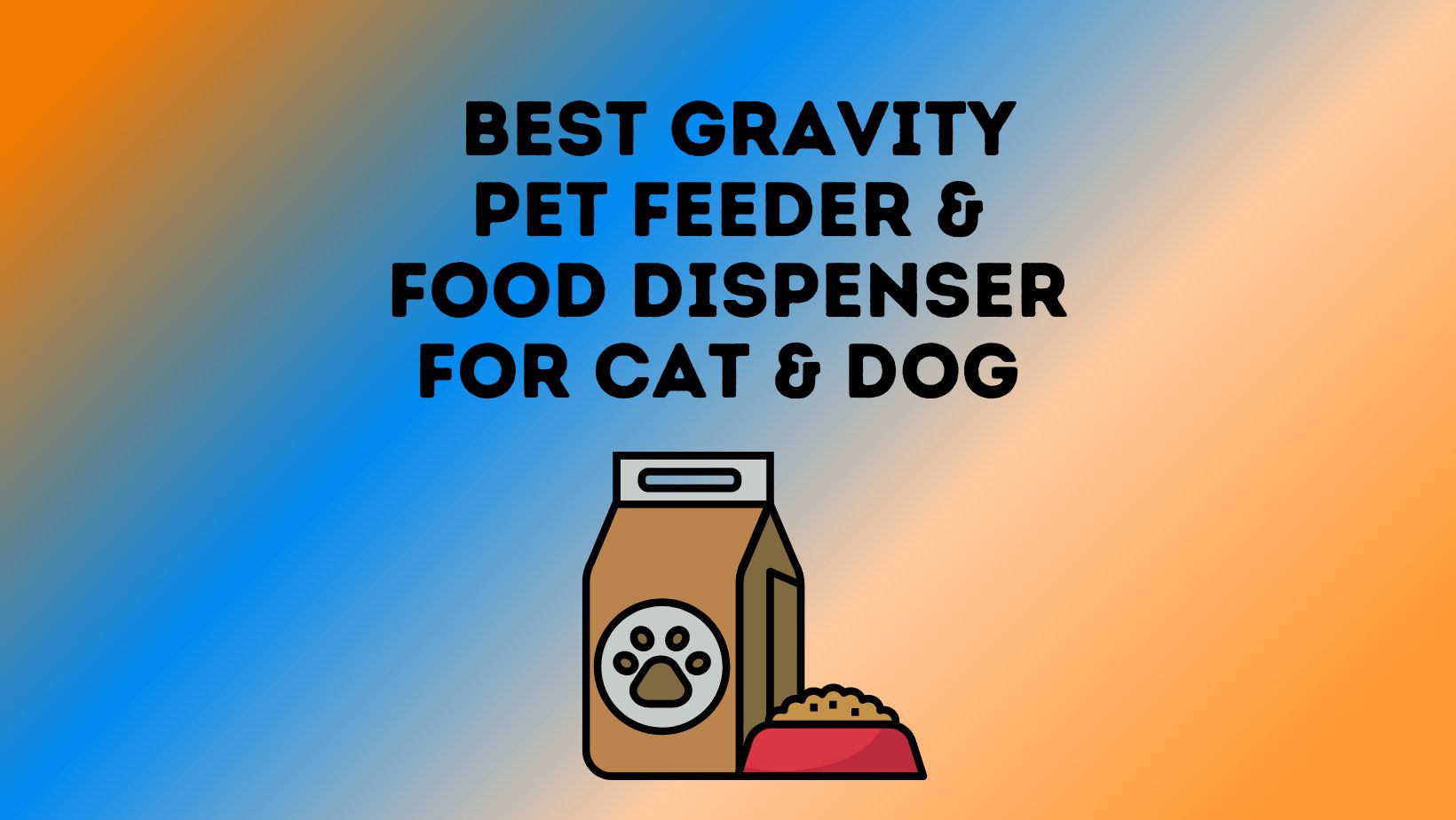 5 Best Gravity Pet Feeder & Food Dispenser For Cat & Dog
